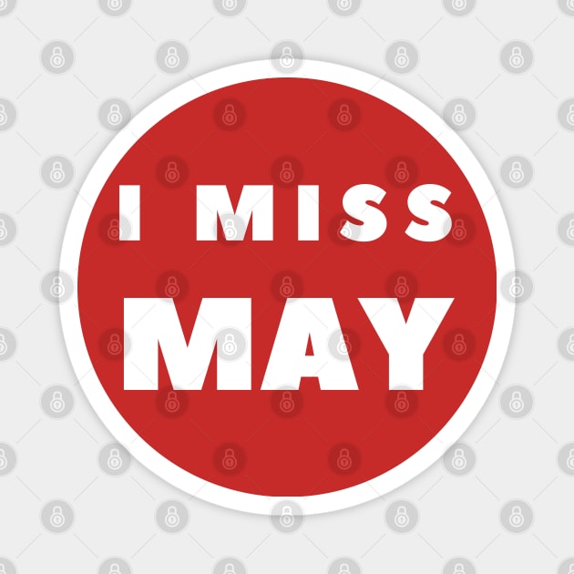 I MISS MAY Magnet by FabSpark